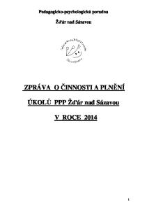 Pedagogicko-psychologická poradna. Žďár nad Sázavou ZPRÁVA O ČINNOSTI A PLNĚNÍ. ÚKOLŮ PPP Žďár nad Sázavou