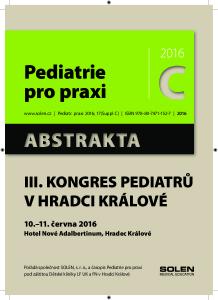 Pediatr. praxi 2016; 17(Suppl C) ISBN III. KONGRES PEDIATRŮ V HRADCI KRÁLOVÉ