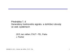 Přednáška 7, 8 Generátory hodinového signálu a dohlížecí obvody ve vest. systémech