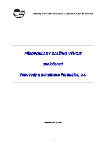 PŘEDPOKLADY DALŠÍHO VÝVOJE. společnosti. Vodovody a kanalizace Pardubice, a.s