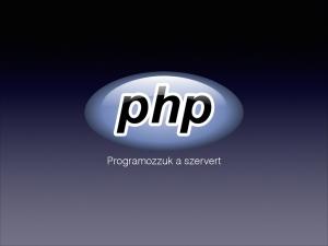 PHP. Programozzuk a szervert