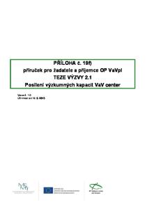 PŘÍLOHA č. 19f) příruček pro žadatele a příjemce OP VaVpI TEZE VÝZVY 2.1 Posílení výzkumných kapacit VaV center