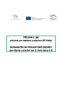 PŘÍLOHA č. 6d) příruček pro žadatele a příjemce OP VaVpI. SEZNAM PŘÍLOH PROJEKTOVÉ ŽÁDOSTI (pro Výzvy v prioritní ose 3, číslo výzvy 2