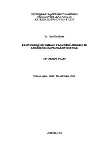 PŘÍRODOVĚDECKÁ FAKULTA KATEGRA ROZVOJOVÝCH STUDIÍ. Bc. Petra Dostálová EKONOMICKÉ INTEGRACE V LATINSKÉ AMERICE SE ZAMĚŘENÍM NA PROBLÉMY ROZVOJE