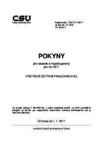 POKYNY. pro tazatele a krajské garanty pro rok 2011 VÝBĚROVÉ ŠETŘENÍ PRACOVNÍCH SIL. Účinnost od ze dne