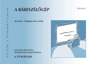 POLGÁR A DEMOKRÁCIÁBAN A RÁBESZÉLŐGÉP SZKA208_52. Készítette: Pollághné Rózsa Ildikó SZOCIÁLIS, ÉLETVITELI ÉS KÖRNYEZETI KOMPETENCIA 8