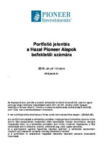 Portfolió jelentés a Hazai Pioneer Alapok befektetői számára