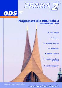 PRAHA2 ODS. Programové cíle ODS Praha 2. pro období Společně pro naši Prahu aby se Vám v Praze 2 žilo dobře. úřad pro Vás