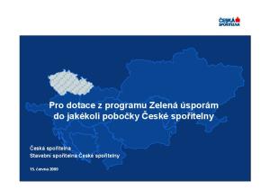 Pro dotace z programu Zelená úsporám do jakékoli pobočky České spořitelny