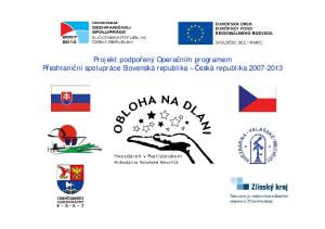 Projekt podpořený Operačním programem Přeshraniční spolupráce Slovenská republika Česká republika