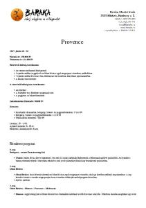 Provence. Részletes program június Normál ár: Ft Törzsutas ár: Ft. Részvételi költség tartalmazza: