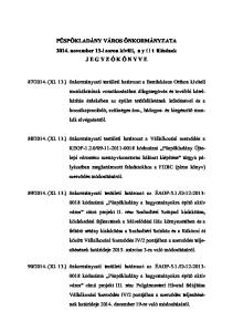 PÜSPÖKLADÁNY VÁROS ÖNKORMÁNYZATA november 13-i soron kívüli, n y í l t ülésének J E G Y Z Ő K Ö N Y V E