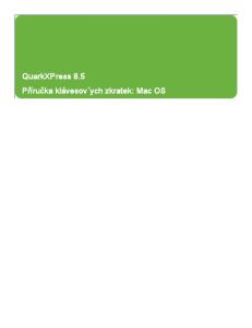 QuarkXPress 8.5 Příručka klávesov ych zkratek: Mac OS
