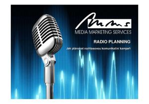 RADIO PLANNING. Jak plánovat rozhlasovou komunikační kampaň