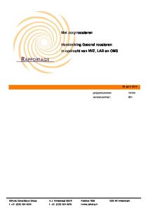 RAPPORTAGE. Met zorg roosteren. Handreiking Gezond roosteren in opdracht van NVZ, LAD en OMS. 28 april projectnummer: versienummer: