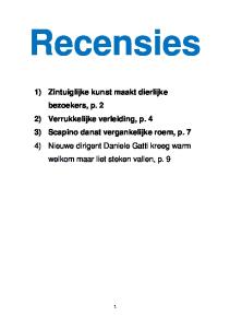 Recensies 1) Zintuiglijke kunst maakt dierlijke bezoekers, p. 2 2) Verrukkelijke verleiding, p. 4 3) Scapino danst vergankelijke roem, p