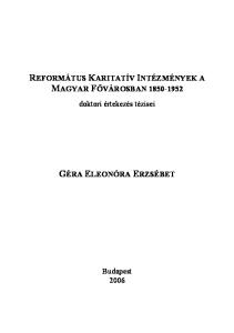 REFORMÁTUS KARITATÍV INTÉZMÉNYEK A MAGYAR FŐVÁROSBAN doktori értekezés tézisei GÉRA ELEONÓRA ERZSÉBET