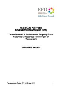 REGIONAAL PLATFORM DEMENTIEONDERSTEUNING (RPD) Dementienetwerk in de Gemeenten Bergen op Zoom, Halderberge, Roosendaal, Steenbergen en Woensdrecht