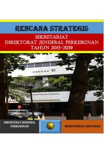 RENCANA STRATEGIS SEKRETARIAT DIREKTORAT JENDERAL PERKEBUNAN TAHUN DIREKTORAT JENDERAL