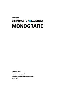 Roman Dobeš ŠTĚPÁNKA STEIN&SALIM ISSA MONOGRAFIE. Bakalářská práce Slezská univerzita v Opavě Filozoficko-přírodovědecká fakulta v Opavě Opava, 2012