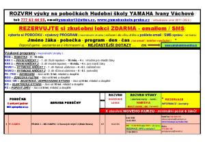 ROZVRH výuky na pobočkách Hudební školy YAMAHA Ivany Váchové :