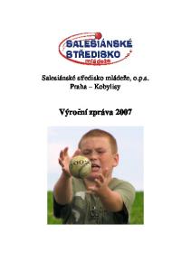 Salesiánské středisko mládeže, o.p.s. Praha Kobylisy. Výroční zpráva 2007