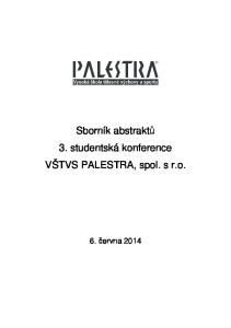 Sborník abstraktů 3. studentská konference VŠTVS PALESTRA, spol. s r.o