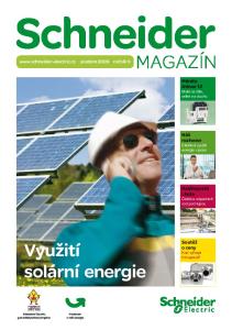 Schneider MAGAZÍN. Využití. solární energie. Měniče Altivar 12 Malé na těle, velké na duchu. Náš rozhovor Efektivní využití energie v praxi