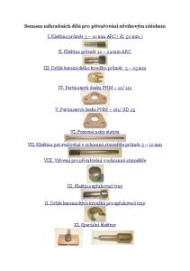 Seznam náhradních dílů pro přivařování zdvihovým zážehem. I. Kleština průměr 3 10 mm ARC ( dl. 50 mm ) II. Kleština průměr mm ARC