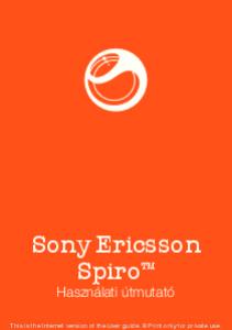 Sony Ericsson Spiro. Használati útmutató. This is the Internet version of the User guide. Print only for private use