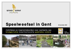 Speelweefsel in Gent. richtlijnen en inspiratiebeelden voor realisatie van kindgerichte kwaliteitsvolle publieke ruimte