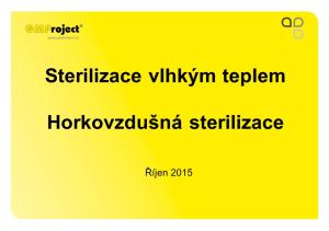 Sterilizace vlhkým teplem Horkovzdušná sterilizace