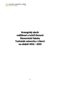 Strategický záměr vzdělávací a tvůrčí činnosti Ekonomické fakulty Technické univerzity v Liberci na období