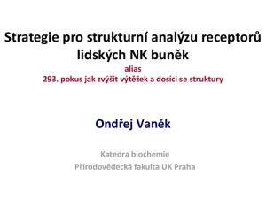 Strategie pro strukturní analýzu receptorů lidských NK buněk alias 293. pokus jak zvýšit výtěžek a dosíci se struktury