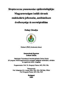 Streptococcus pneumoniae epidemiológiája: Magyarországon izolált törzsek molekuláris jellemzése, antibiotikum érzékenysége és szerotipizálása