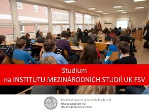 Studium na INSTITUTU MEZINÁRODNÍCH STUDIÍ UK FSV