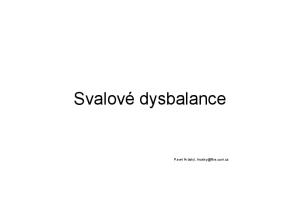 Svalové dysbalance. Pavel Hráský,