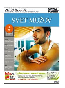 SVET MUŽOV 3TIPY OKTÓBER 2009 ŠPECIALIZOVANÁ PRÍLOHA OD SPOLOČNOSTI MEDIAPLANET.  šport život zdravie CENTRUM PRE AKTÍVNYCH MUŽOV