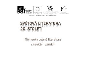 SVĚTOVÁ LITERATURA 20. STOLETÍ. Německy psaná literatura v českých zemích