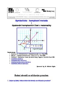 Symbolicko - komplexní metoda I Opakování komplexních čísel z matematiky