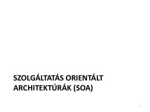 SZOLGÁLTATÁS ORIENTÁLT ARCHITEKTÚRÁK (SOA)