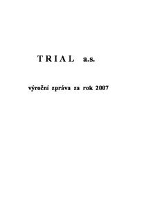 T R I A L a.s. výroční zpráva za rok 2007