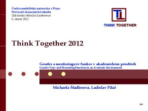 T T. Think Together Michaela Štádlerová, Ladislav Pilař THINK TOGETHER