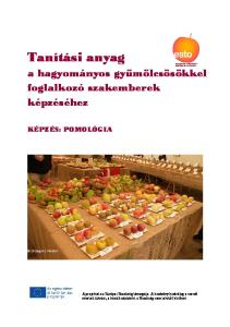 Tanítási anyag. a hagyományos gyümölcsösökkel foglalkozó szakemberek képzéséhez KÉPZÉS: POMOLÓGIA