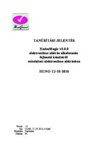 TANÚSÍTÁSI JELENTÉS. XadesMagic v2.0.0 elektronikus aláírás alkalmazás fejlesztő készletről minősített elektronikus aláíráshoz HUNG-TJ