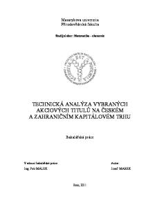 TECHNICKÁ ANALÝZA VYBRANÝCH AKCIOVÝCH TITULŮ NA ČESKÉM A ZAHRANIČNÍM KAPITÁLOVÉM TRHU. Masarykova univerzita Přírodovědecká fakulta