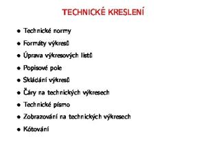 TECHNICKÉ KRESLENÍ. Technické normy. Popisové pole. Zobrazování na technických výkresech