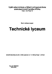 Technické lyceum. Vyšší odborná škola a Střední průmyslová škola elektrotechnická Františka Křižíka Praha 1, Na Příkopě 16. Školní vzdělávací program