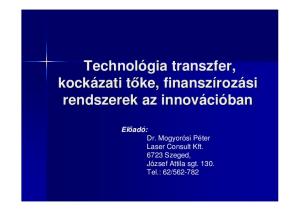 Technológia transzfer, rendszerek az innováci. Elıadó: Dr. Mogyorósi Péter Laser Consult Kft Szeged, József Attila sgt Tel