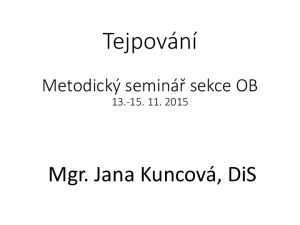 Tejpování. Mgr. Jana Kuncová, DiS. Metodický seminář sekce OB